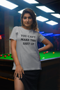 Women's You Can't Make This Shit Up Grey T-Shirt