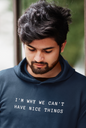 Men's I'm Why We Can't Have Nice Things Blue Hoodie