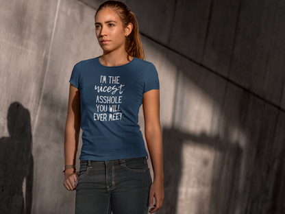 Women's I'm The Nicest Asshole You Will Ever Meet Blue T-Shirt