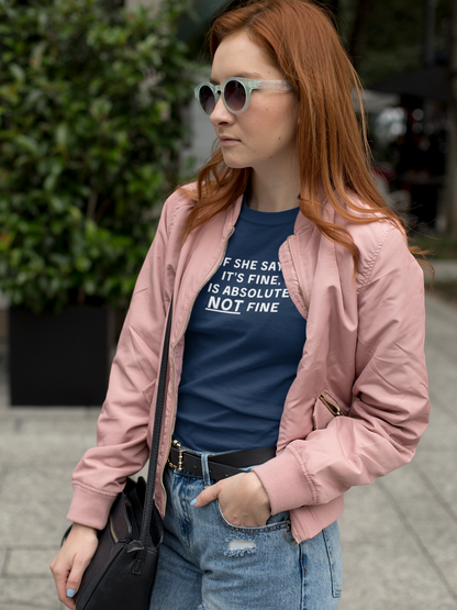 Women's If She Says It's Fine It Is Absolutely NOT Fine Blue T-Shirt