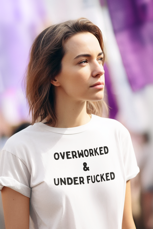 Women's Overworked and Underfucked White T-Shirt