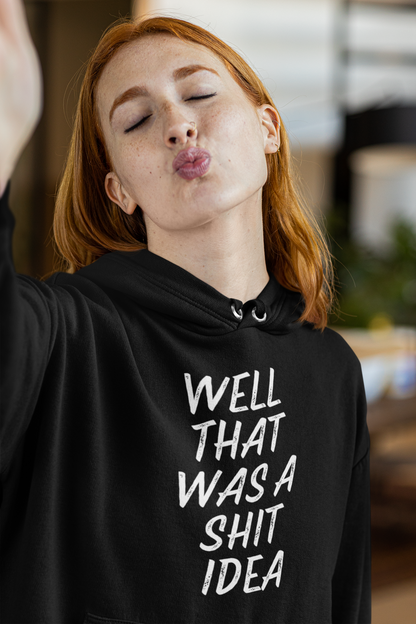 Women's Well That Was A Shit Idea Black Hoodie