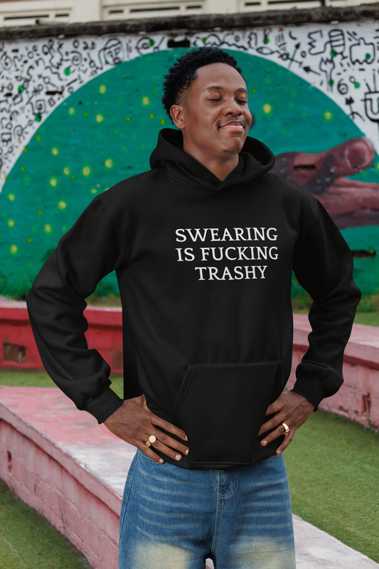 Men's Swearing Is Fucking Trashy Black Hoodie
