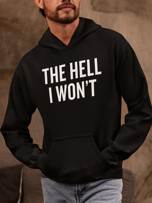 Men's The Hell I Won't Black Hoodie