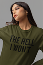 Women's The Hell I Won't Green T-Shirt