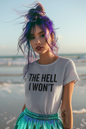 Women's The Hell I Won't Grey T-Shirt