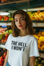 Women's The Hell I Won't White T-Shirt