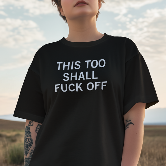 Women's This Too Shall Fuck Off Black Tee