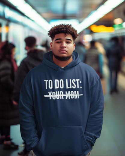 Men's To Do List: Your Mom Blue Hoodie