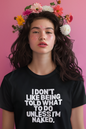 Women's I Don't Like Being Told What To Do Unless I'm Naked Black T-Shirt