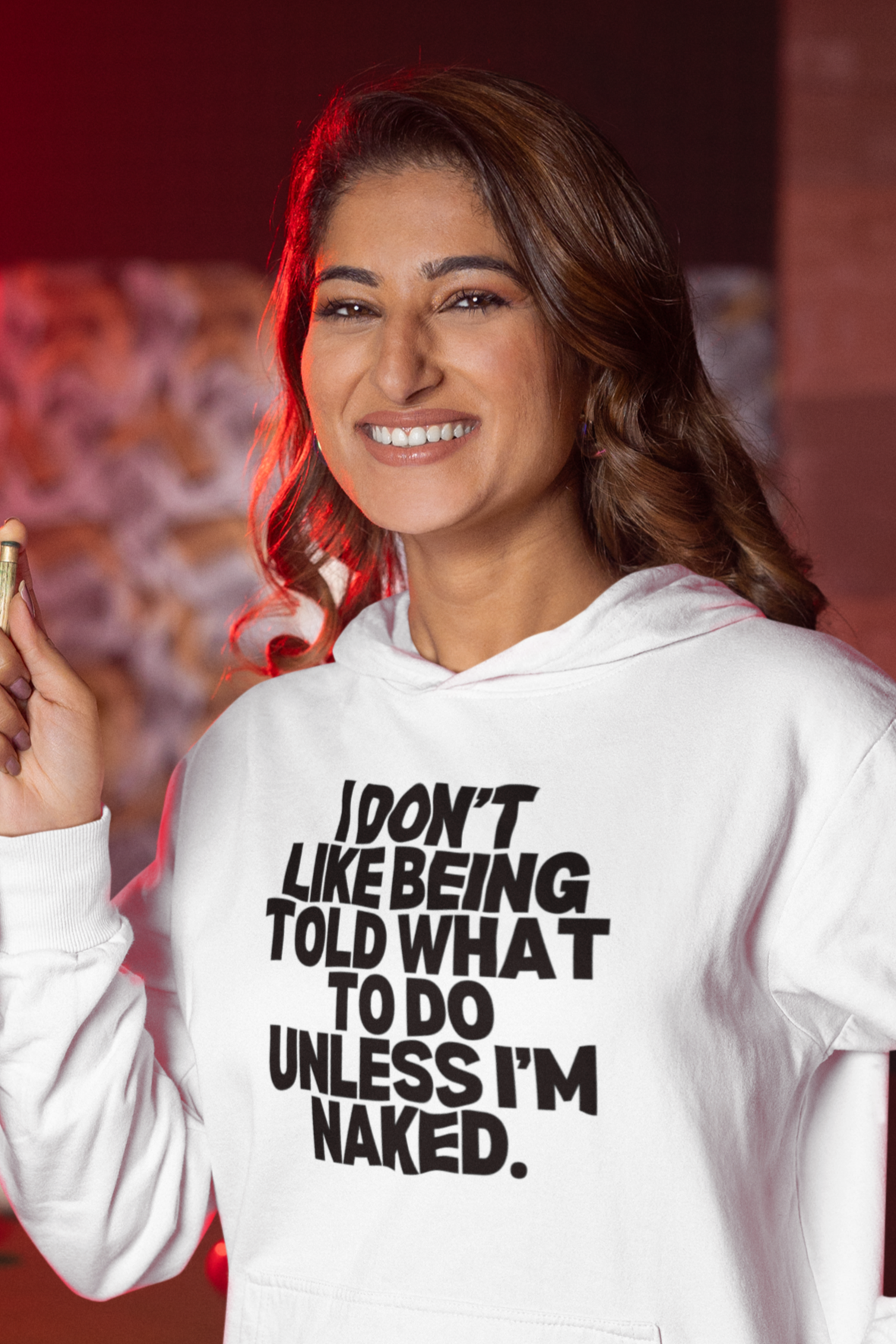 Women's I Don't Like Being Told What To Do Unless I'm Naked White Hoodie