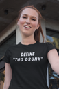 Women's Define Too Drunk Black T-Shirt