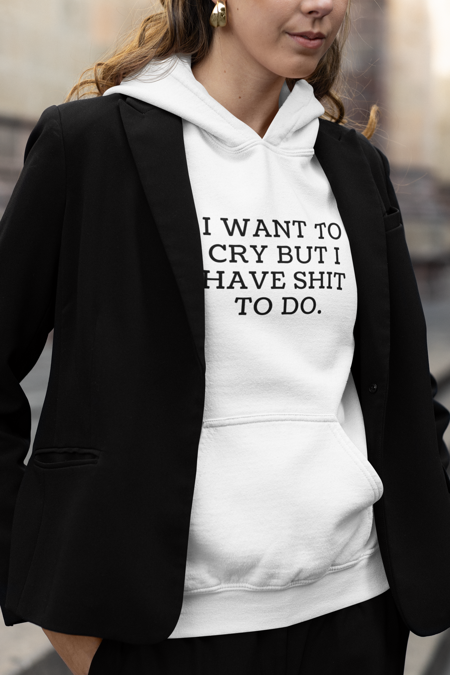 Women's I Want To Cry But I Have Shit To Do White Hoodie