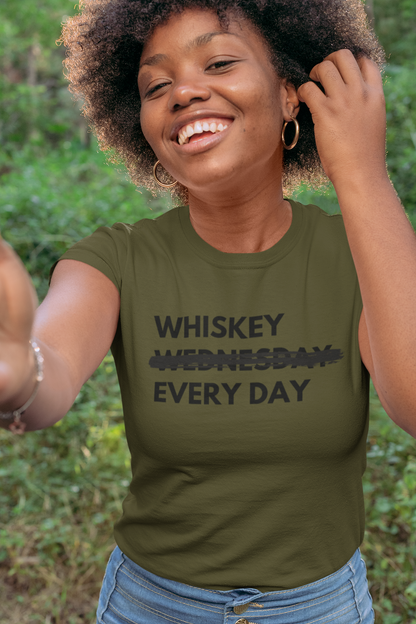 Women's Whiskey Every Day Green T-Shirt