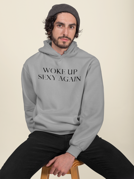 Woke Up Sexy Again - Men's Hoodie