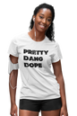 Women's Pretty Dang Dope White T-Shirt